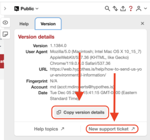 An image of the Hypothesis Sidebar, after having clicked the "Help" option, and having clicked the "Version" tab. The version information is visible, and two arrows point specifically to the following two buttons: "Copy version details" and "New support ticket".